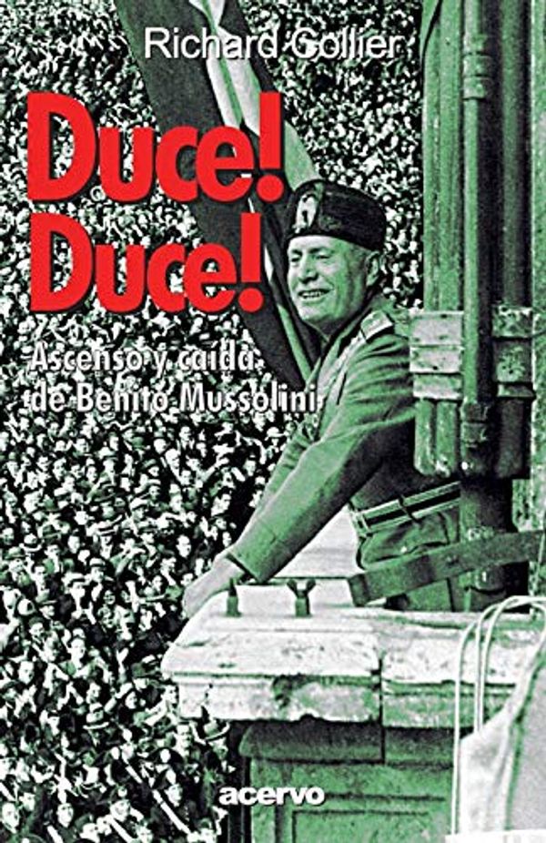 Duce Duce Ascenso Y Caida De Benito Mussolini Price Comparison On Booko