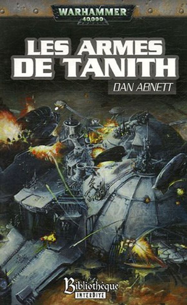 Cover Art for 9782915989472, Fantômes de Gaunt Cycle second La Sainte, Tome 2 : Les armes de Tanith by Dan Abnett