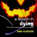 Cover Art for 9780749004125, A Lesson in Dying by Ann Cleeves