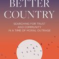 Cover Art for 9781789744675, Rumours of a Better Country: Searching for Trust and Community in a Time of Moral Outrage by Marsh Moyle