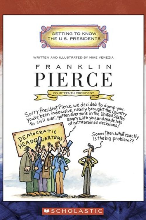 Cover Art for 9780516254852, Franklin Pierce: Fourteenth President 1853-1857 (Getting to Know the Us Presidents) by Mike Venezia