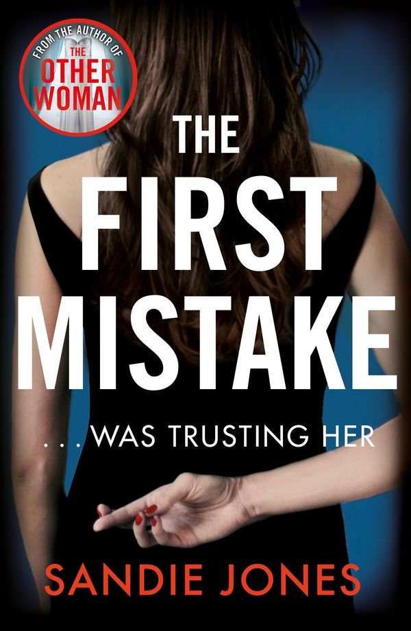 Cover Art for 9781509885220, The First Mistake by Sandie Jones