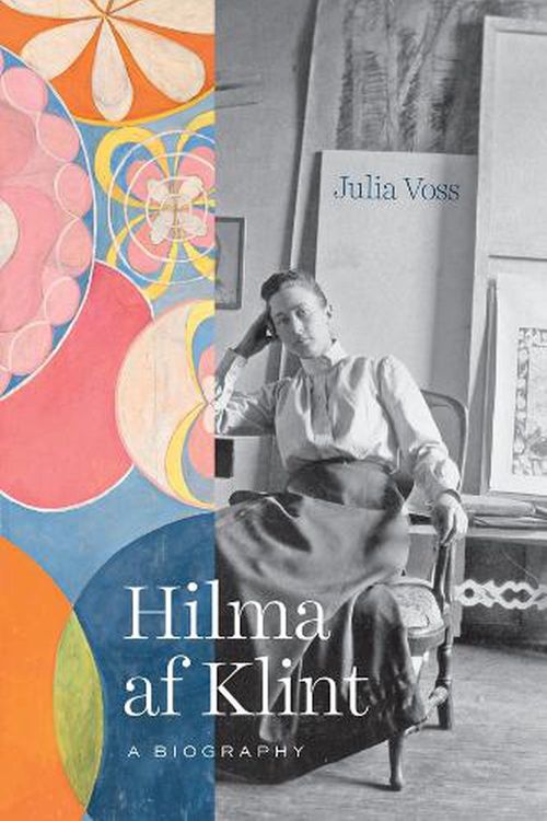 Cover Art for 9780226689760, Hilma AF Klint: A Biography by Julia Voss