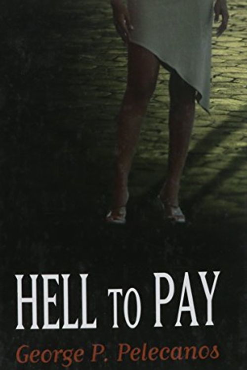 Cover Art for 9780786256150, Hell to Pay by George P. Pelecanos