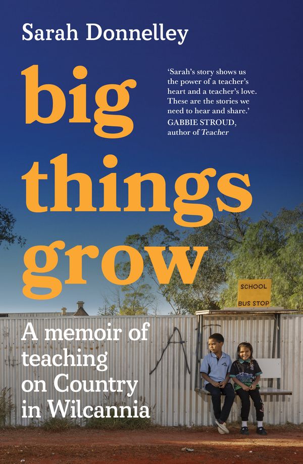 Cover Art for 9781761065354, Big Things Grow by Sarah Donnelley