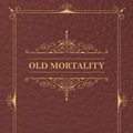 Cover Art for 9781473362826, Old Mortality by Sir Walter Scott