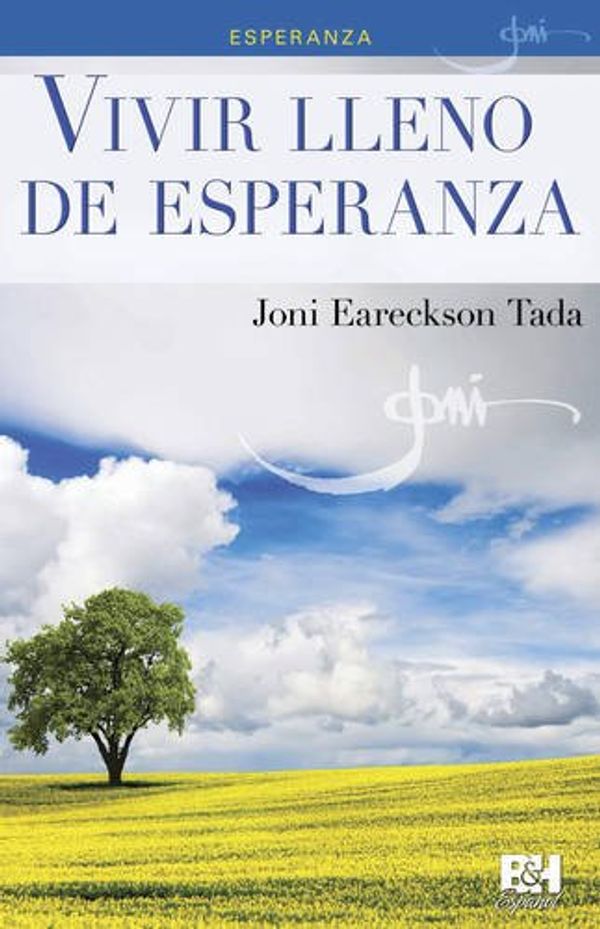 Cover Art for 9780805496628, Vivir Lleno de Esperanza (Joni Eareckson Tada Collection) by Joni Eareckson Tada
