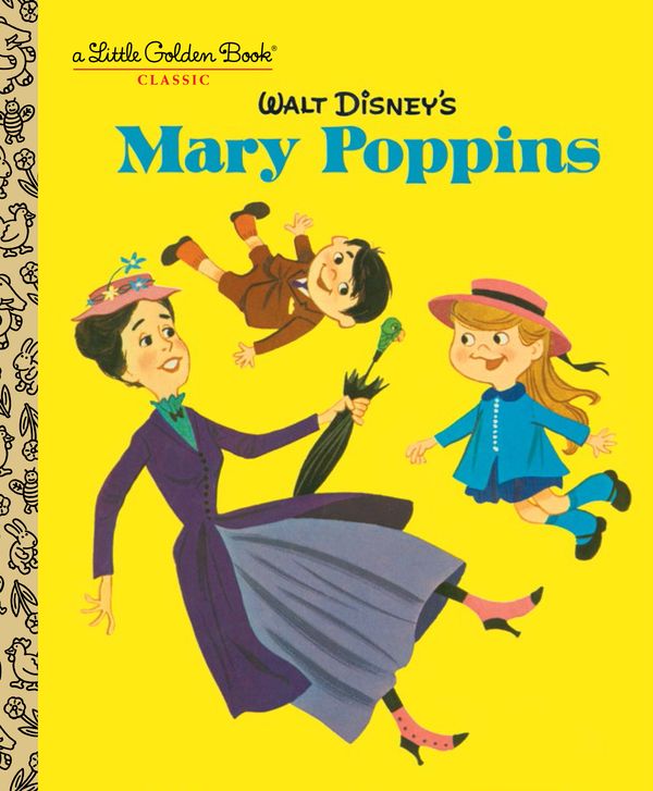 Cover Art for 9780736434683, Walt Disney's Mary Poppins (Disney Classics)Little Golden Book by Annie North Bedford
