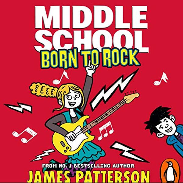Cover Art for B07TJZJQHC, Middle School: Born to Rock by James Patterson
