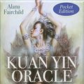 Cover Art for 9781572818712, Kuan Yin Oracle by Alana Fairchild