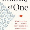 Cover Art for B078962RHQ, Company of One: Why Staying Small Is the Next Big Thing for Business by Paul Jarvis