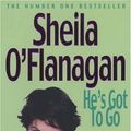 Cover Art for 9780747272984, He's Got to Go by Sheila O'Flanagan