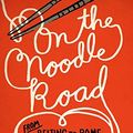 Cover Art for 9781594487262, On the Noodle Road by Jen Lin-Liu