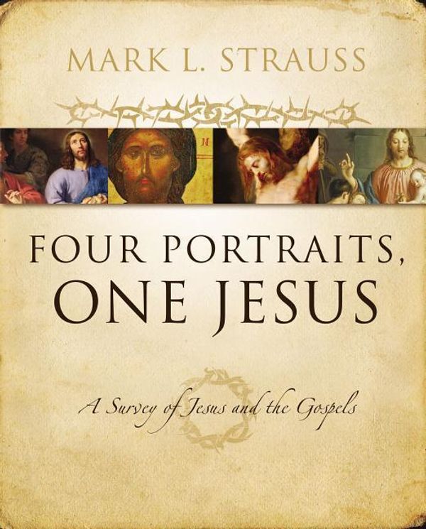 Cover Art for 9780310226970, Four Portraits, One Jesus by Mark L. Strauss