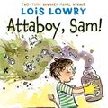 Cover Art for 9780544582361, Attaboy, Sam! by Lois Lowry