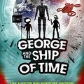 Cover Art for B01GH07DKG, George and the Ship of Time (George's Secret Key to the Universe) by Lucy Hawking