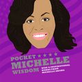 Cover Art for 9781784881313, Pocket Michelle WisdomWise and inspirational words from Michelle Obama by Hardie Grant Books