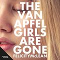 Cover Art for B07PQTR3NX, The Van Apfel Girls Are Gone by Felicity McLean