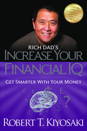 Cover Art for 9781612680675, Rich Dad's Increase Your Financial IQ by Robert T. Kiyosaki