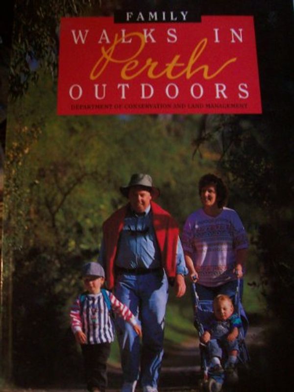 Cover Art for 9780730961086, Family Walks in Perth Outdoors by David Gough