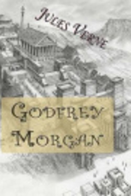 Cover Art for 9781517379599, Godfrey Morgan by Jules Verne