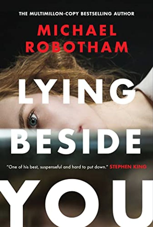 Cover Art for 9781668011201, Lying Beside You by Michael Robotham