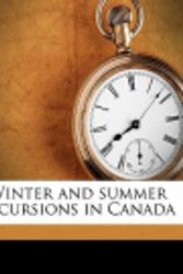 Cover Art for 9781177101585, Winter and Summer Excursions in Canada by F R Grahame