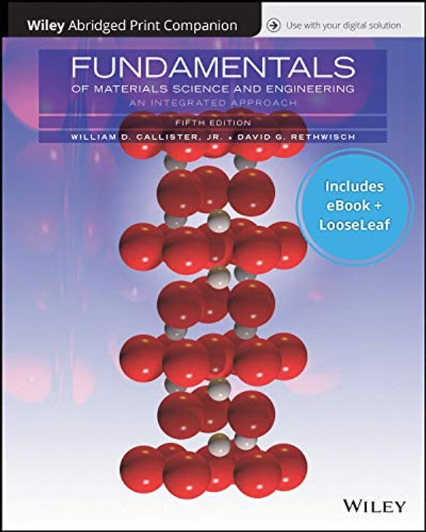 Cover Art for 9781119470236, Fundamentals of Materials Science and Engineering: An Integrated Approach, 5e EPUB Reg Card with Abridged Print Companion Set by Callister Jr., William D.