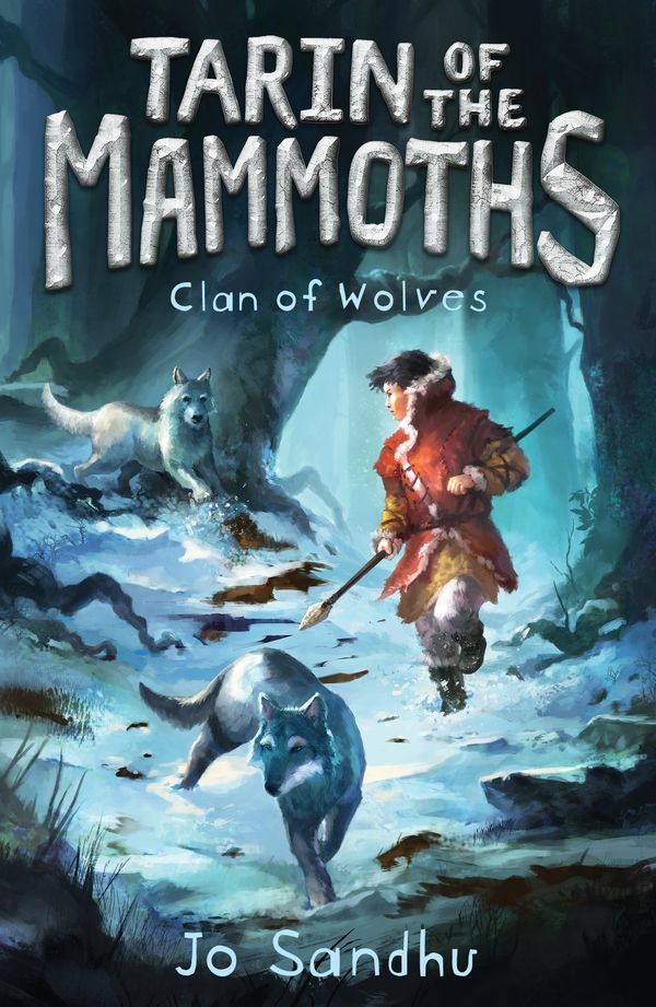 Cover Art for 9780143309383, Tarin of the MammothsClan of Wolves : Book 2 by Jo Sandhu