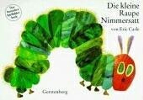 Cover Art for 9783806741360, Die Raupe Nimmersatt R's Book by Eric Carle