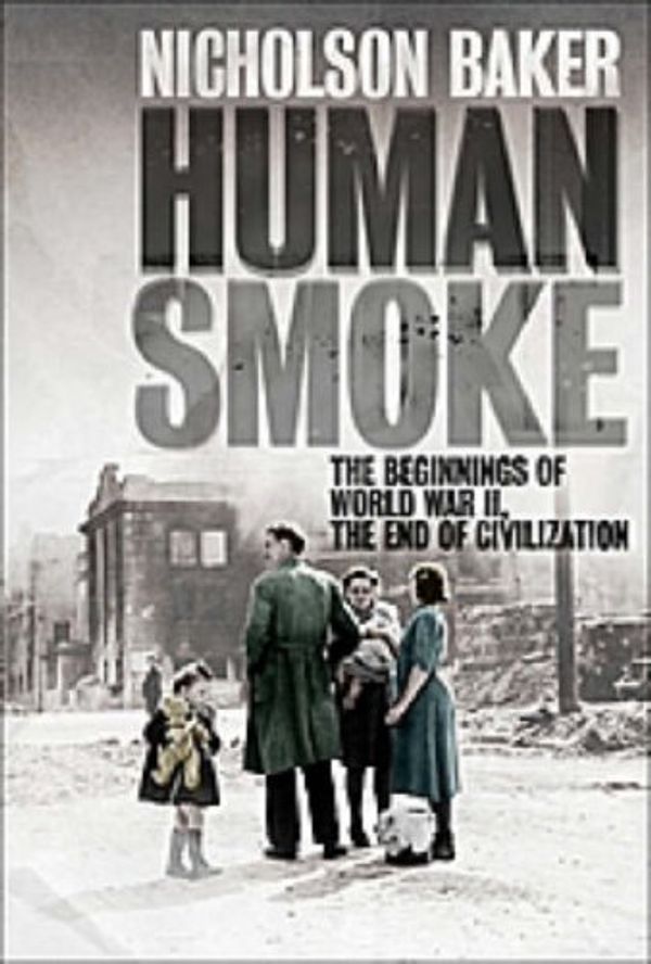 Cover Art for 9781847373038, Human Smoke by Nicholson Baker