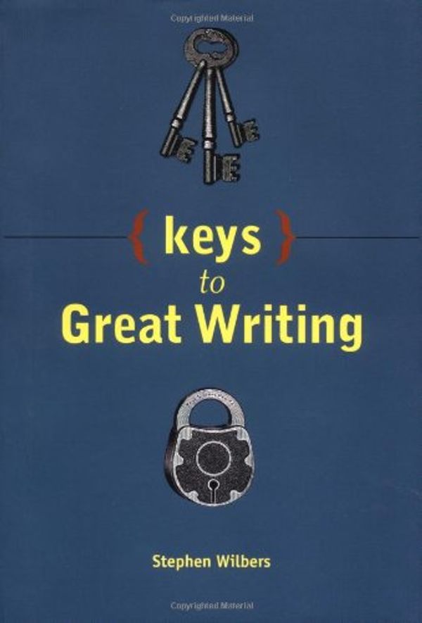 Cover Art for 9780898799323, Keys to Great Writing by Steven Wilbers