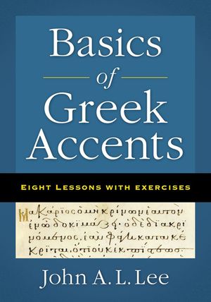 Cover Art for 9780310555643, Basics of Greek Accents by John A. L. Lee