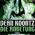 Cover Art for 9783453016446, Die Anbetung by Dean R. Koontz, Bernhard Kleinschmidt