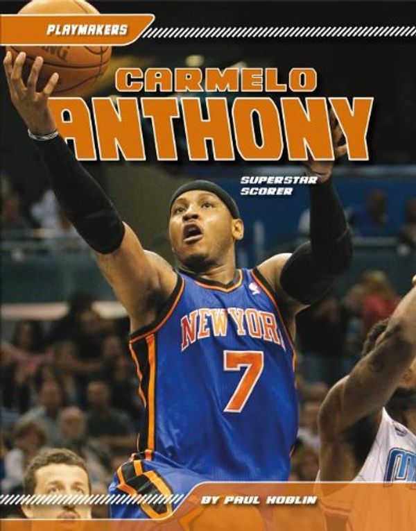 Cover Art for 9781617832895, Carmelo Anthony by Paul Hoblin