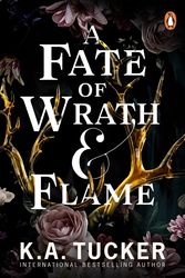 Cover Art for 9781804944998, A Fate of Wrath & Flame by K. A. Tucker