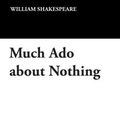 Cover Art for 9781434494054, Much Ado About Nothing by William Shakespeare