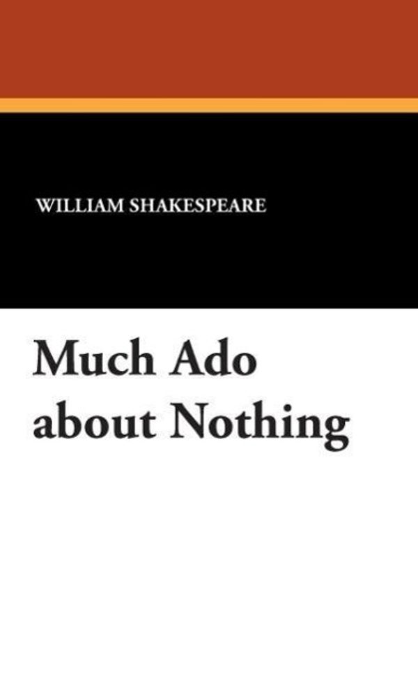 Cover Art for 9781434494054, Much Ado About Nothing by William Shakespeare