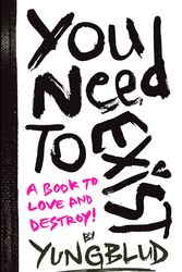 Cover Art for 9781529932065, You Need To Exist: a book to love and destroy! by yungblud