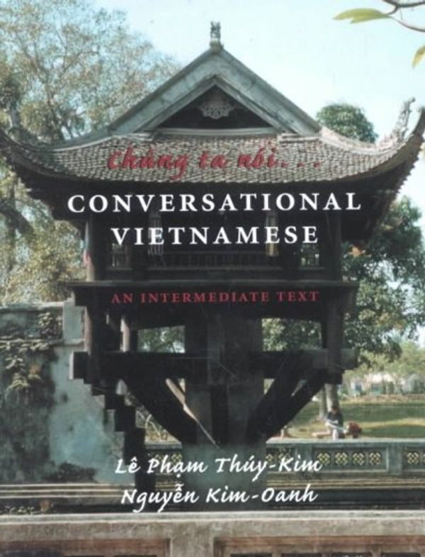 Cover Art for 9780295980898, Chung Ta Noi... Conversational Vietnamese by Le Pham Thuy-Kim, Nguyen Kim-Oanh