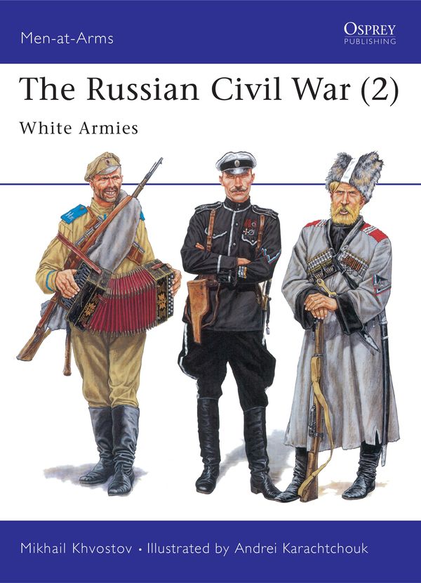Cover Art for 9781855326569, The Russian Civil War: The White Armies v. 2 by Karachtchouk