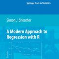 Cover Art for B00F5G2BW4, A Modern Approach to Regression with R (Springer Texts in Statistics) by Simon Sheather