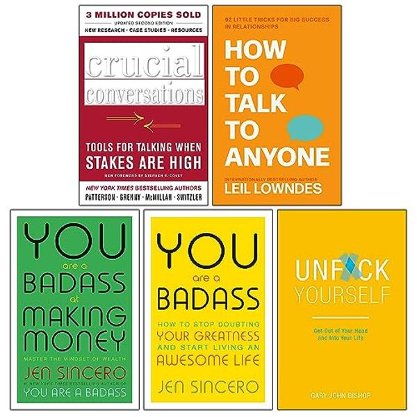 Cover Art for 9789123798506, Crucial Conversations, How to Talk to Anyone, You Are a Badass at Making Money, Unf Ck Yourself 5 Books Collection Set by Joseph Grenny, Al Switzler, Ron Mcmillan Kerry Patterson, Gary John Bishop Leil Lowndes, Jen Sincero