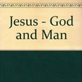 Cover Art for 9781859310564, Jesus - God and Man by Wolfhart Pannenberg