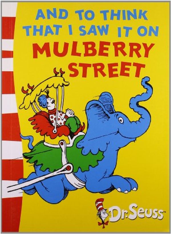 Cover Art for 9780007484287, And to Think That I Saw it on Mulberry Street by Dr. Seuss