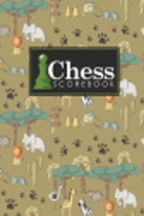 Cover Art for 9781720614821, Chess Scorebook: Chess Match Log Book, Chess Recording Book, Chess Score Pad, Chess Notebook, Record Your Games, Log Wins Moves, Tactics & Strategy, Cute Safari Wild Animals Cover: Volume 47 by Rogue Plus Publishing