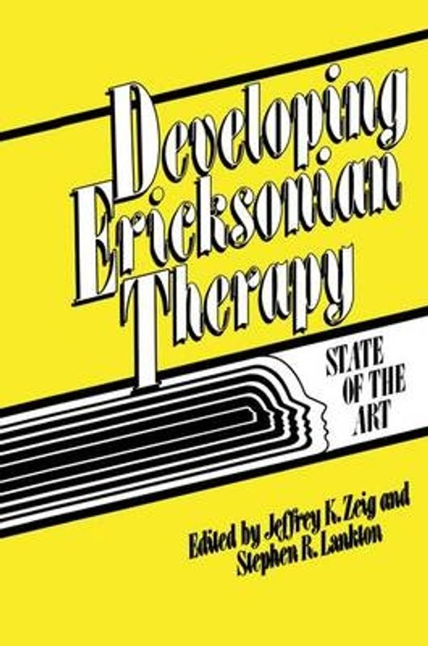 Cover Art for 9781138004566, Developing Ericksonian Therapy: A State Of The Art by Jeffrey K. Zeig