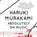 Cover Art for 9780385683180, Absolutely on Music by Haruki Murakami