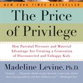 Cover Art for 9780061851957, The Price of Privilege by Madeline Levine