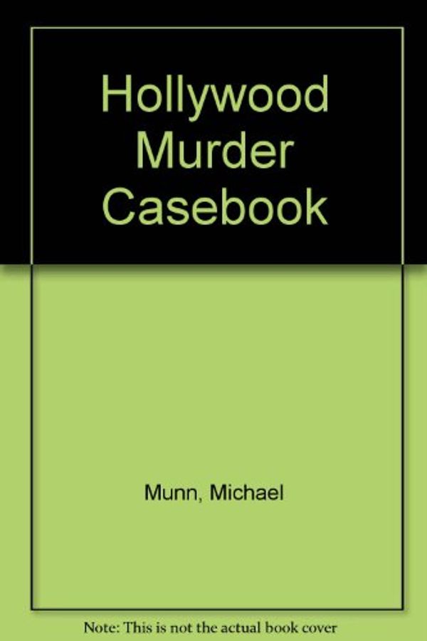 Cover Art for 9780312923624, Hollywood Murder Cas by Michael Munn